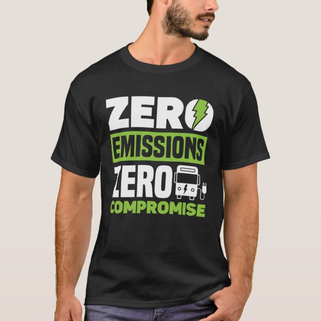 Zero Emissions Zero Compromise Battery Electric Ve T-Shirt (Vorderseite)