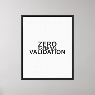 Zero External Validation Professional Leinwanddruc Leinwanddruck