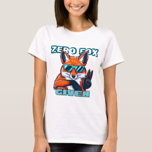 "Zero Fox gegeben" Funny T-Shirt
