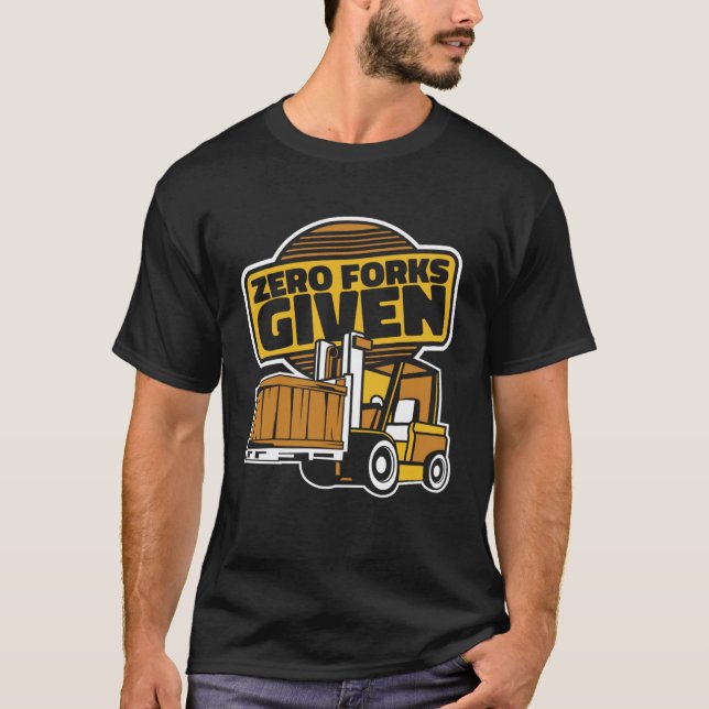 Zero Gabeln Gegebene Hubwagen Gabelstapler Gabelst T-Shirt (Vorderseite)