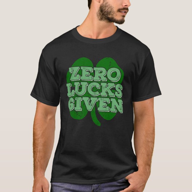 Zero Glück gegeben Irisches Kleeblatt St Patricks  T-Shirt (Vorderseite)