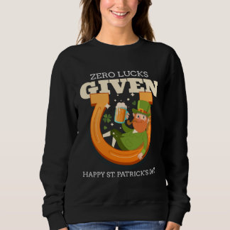 Zero Glück gegeben Lustiger St. Patrick's Day St.  Sweatshirt