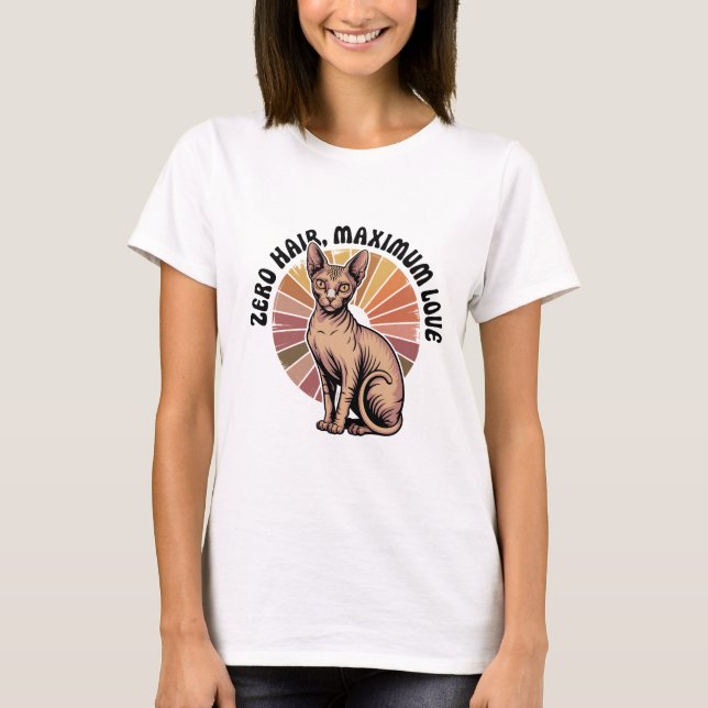 Zero Hair Maximum Love Sphynx Art T-Shirt (Vorderseite)