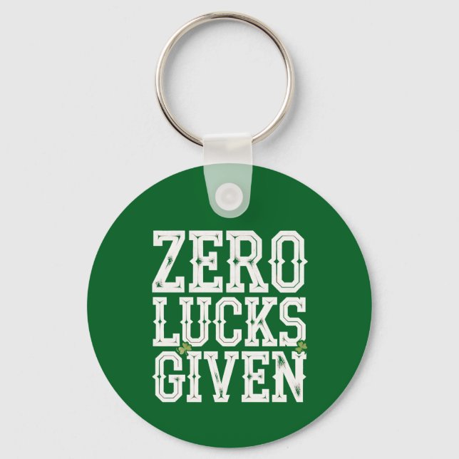 Zero Lucks gegeben Funny St Patrick's Day Irish Schlüsselanhänger (Vorderseite)