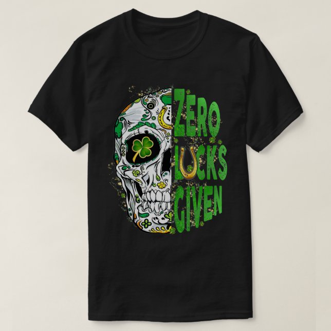 Zero Lucks gegeben Funny St Patricks Day Skull T-Shirt (Design vorne)