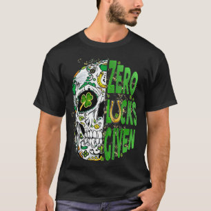 Zero Lucks gegeben Funny St Patricks Day Skull T-Shirt