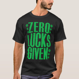 Zero Lucks gegeben irisches Kleeblatt Lucky St Pat T-Shirt