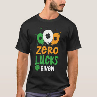 Zero Lucks gegeben Party St. Patrick's Day Spaß T-Shirt