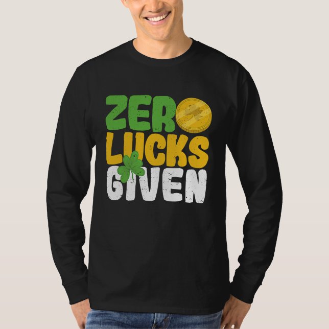 Zero Lucks Given Funny Saint Patrick's Day Shamroc T-Shirt (Vorderseite)