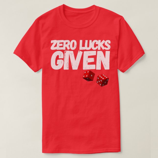 ZERO LUCKS GIVEN FUNNY ST PATRICKS DAY (2) T-Shirt (Design vorne)