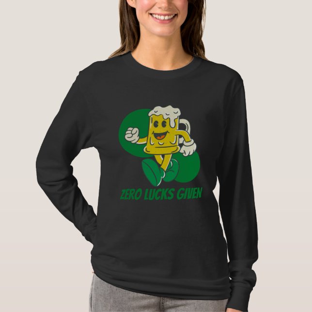 Zero Lucks Given  St Patrick s Day St Paddys Day   T-Shirt (Vorderseite)