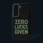 Zero Lucks verabreicht St Paddy's Day Unglaublich  Samsung Galaxy Hülle<br><div class="desc">Zero Lucks verabreicht St Paddy's Day Unglaublich witzig St. Patricks Day</div>
