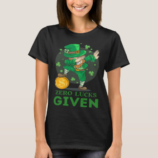 Zero Lucks verabreicht St Patrick's Day St Paddys  T-Shirt