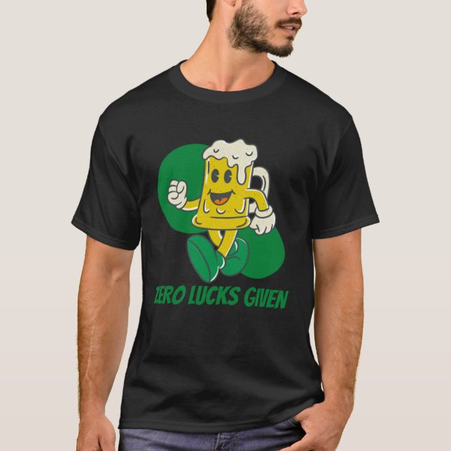 Zero Lucks verabreicht St Patrick's Day St Paddys  T-Shirt (Vorderseite)