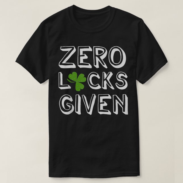 Zero Lucks Vier Leaf Clover StPatricks Day S T-Shirt (Design vorne)