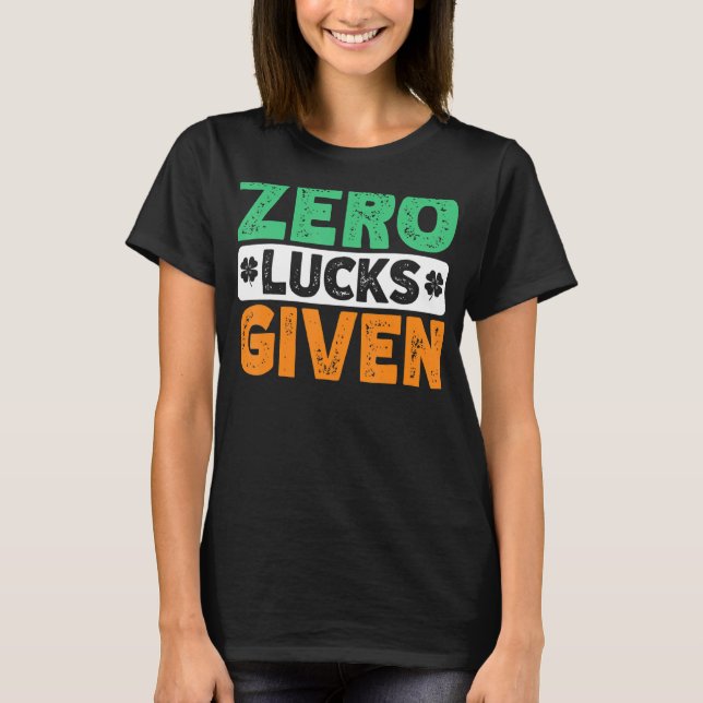 Zero Lucks zum sonnigen St. Patrick's Day T-Shirt (Vorderseite)