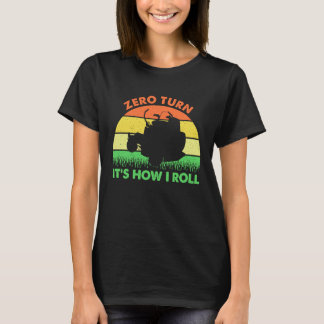 Zero Mowing Turn It's How I Roll Mow Vintage T-Shirt