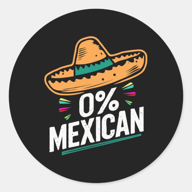 Zero Percent Mexican Funny Fiesta Cinco De Mayo Runder Aufkleber (Vorderseite)