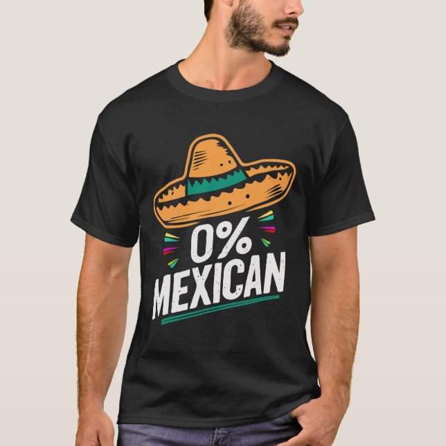 Zero Percent Mexican Funny Fiesta Cinco De Mayo T-Shirt (Vorderseite)