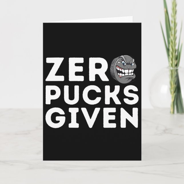 Zero Pucks Given - Funny Ice Hockey Player Gift  Karte (Vorderseite)