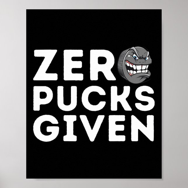 Zero Pucks Given - Funny Ice Hockey Player Gift  Poster (Vorne)