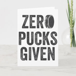 Zero Pucks Given Sarkastische Erwachsene Hockey He Karte