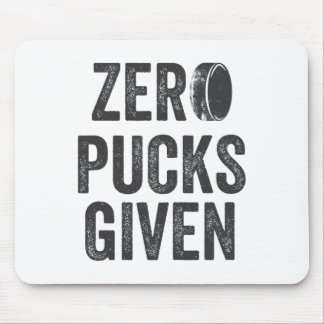 Zero Pucks Given Sarkastischer Erwachsenen-Hockey  Mousepad