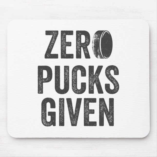 Zero Pucks Given Sarkastischer Erwachsenen-Hockey  Mousepad (Vorne)