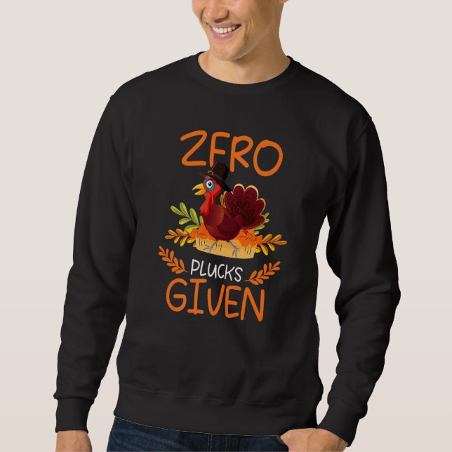 Zero Pucks Given Turkey Thanksgiving Day Pilgrim B Sweatshirt (Vorderseite)