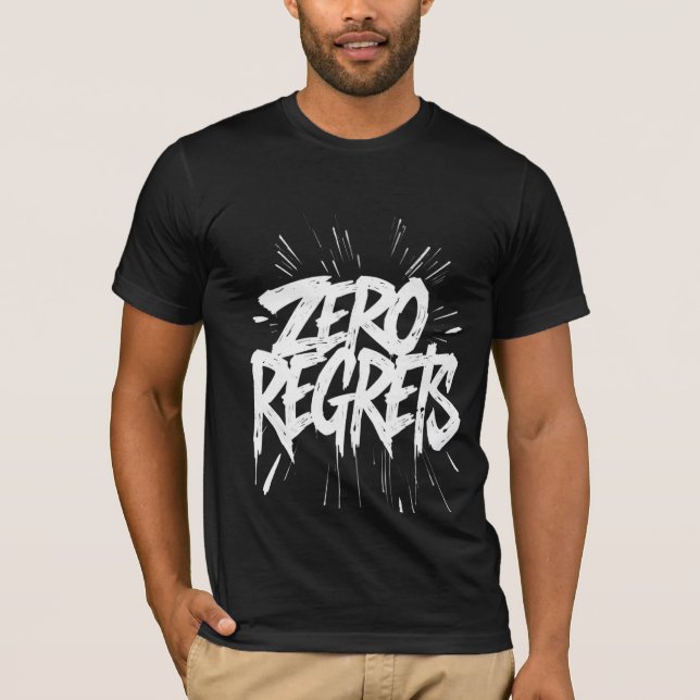 Zero Regrets Grunge Poster Bold Monochrome Tropfen T-Shirt (Vorderseite)