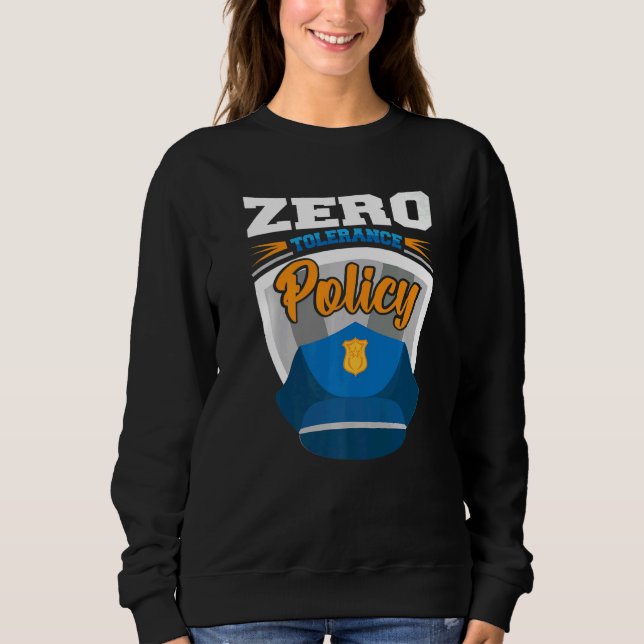Zero tolerance policy kindness police cap joke   sweatshirt (Vorderseite)