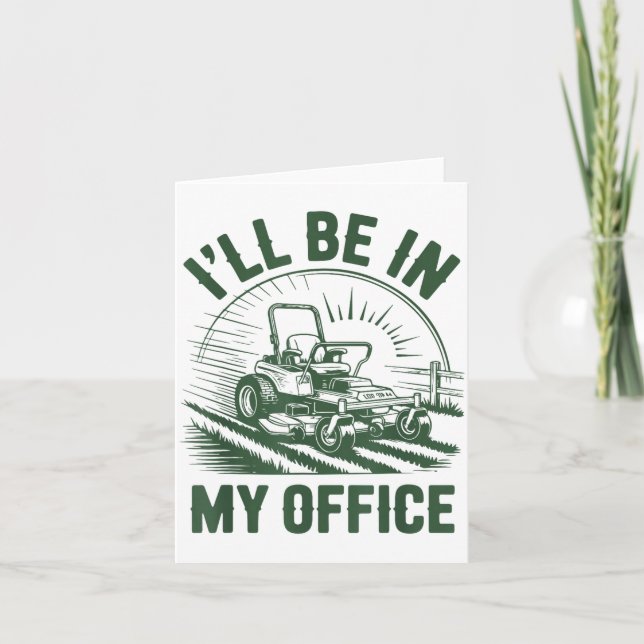 Zero-turn Lawn Mower Dad Funny I'll Be In Office M Karte (Vorderseite)