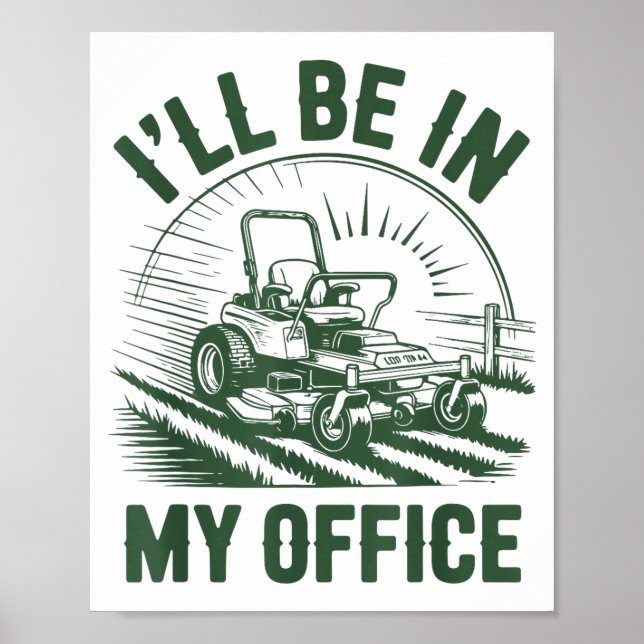Zero-turn Lawn Mower Dad Funny I'll Be In Office M Poster (Vorne)