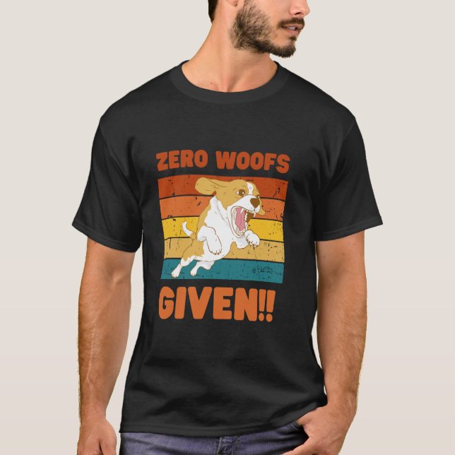Zero Woofs Given Grafik T-Shirt - Lustiger Hunde L (Vorderseite)