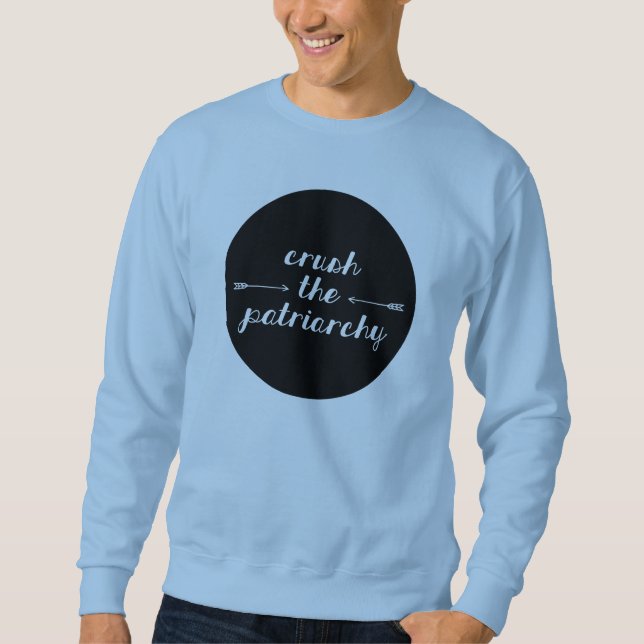 Zerquetschen Sie den Patriarchy Sweatshirt (Vorderseite)