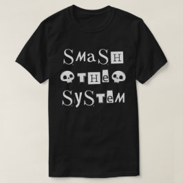 Zerschlagen des Systems T-Shirt