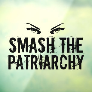 Zerschlagt den Coolen Feministen des Patriarchats Fensteraufkleber