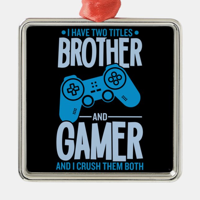 Zerschlagung von zwei Titeln Bruder und Gamer Ornament Aus Metall (Vorne)