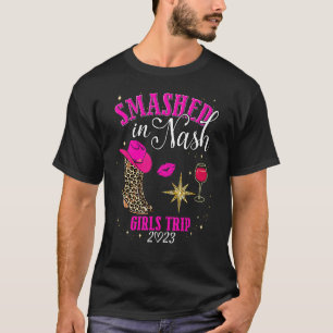 Zerschmettert In Nash Mädchen Reise Nashville 2023 T-Shirt