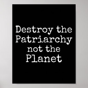 Zerstöre das Patriarchat nicht das Planet-Shirt Ni Poster