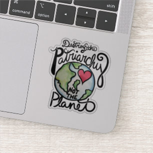 Zerstöre das Patriarchat, nicht den Planeten Aufkleber