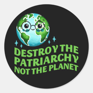 Zerstöre das Patriarchat nicht den Planeten Ecofem Runder Aufkleber
