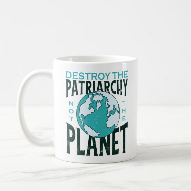 Zerstöre das Patriarchat nicht den Planeten Kaffeetasse (Links)