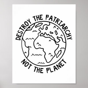 Zerstöre das Patriarchat nicht den Planeten Poster