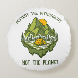 Zerstöre das Patriarchat nicht den Planeten Rundes Kissen