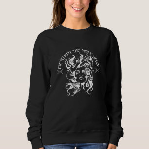 Zerstöre den männlichen Blick Griechische Mytholog Sweatshirt