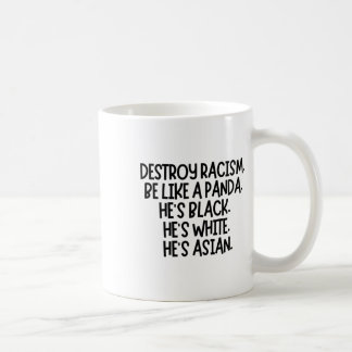 Zerstöre den Rassismus. Sei wie ein Panda. Er ist Kaffeetasse