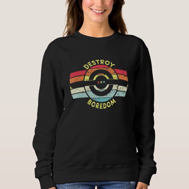 Zerstöre die Langeweile eines Elektro-Rollschuhpla Sweatshirt (Vorderseite)