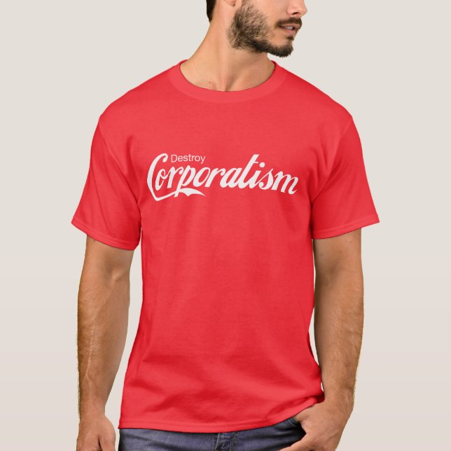 Zerstören Sie Korporativismus-Shirt T-Shirt (Vorderseite)
