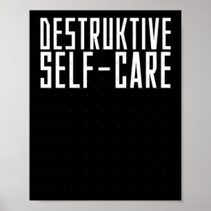 Zerstörende Selbstpflege-Aufkleber Poster